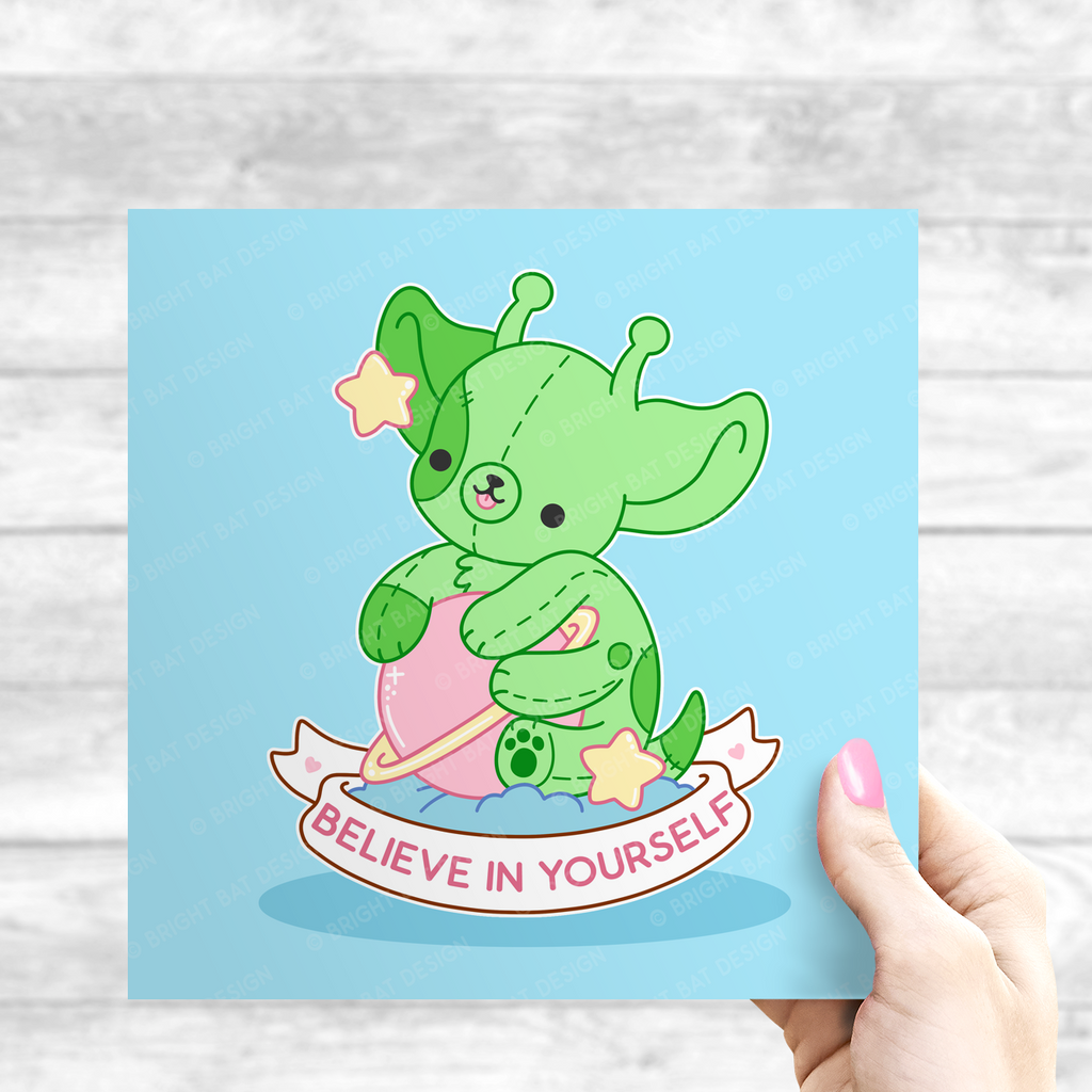 Believe in Yourself Alien Pup Print