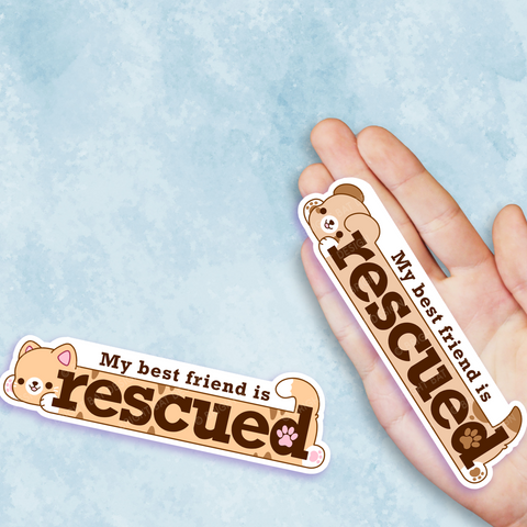 My Best Friend is Rescued Vinyl Stickers